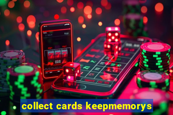 collect cards keepmemorys